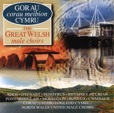 Cover: Gorau Corau Meibion Cymru / The Great Welsh Male Choirs