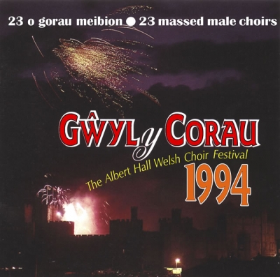 Cover: Gwyl Y Corau 1994 / The Albert Hall Welsh Choir Festival 1994