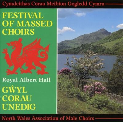 Cover: Gwyl Y Corau / Festival Of Massed Choirs Albert Hall