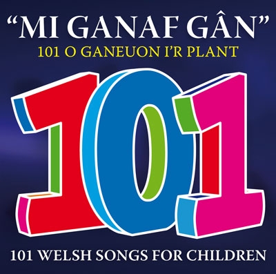 A navy cover with a huge red, blue and magenta “101” beneath Welsh title text and above “101 WELSH SONGS FOR CHILDREN”.