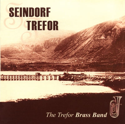 Cover: Seindorf Trefor (The Trefor Brass Band From Wales)